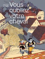 Vous oubliez votre cheval de Thomas Gosselin (éditions Atrabile)