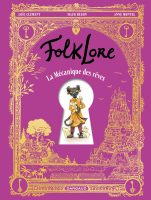 FolkLore La mécanique des rêves de Loïc Clément, Anne Montel et Maud Begon (éditions Dargaud)
