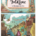 FolkLore La mécanique des rêves de Loïc Clément, Anne Montel et Maud Begon (éditions Dargaud)
