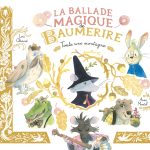 La ballade magique de Baumerire de Loic Clément et Anne Montel (éditions Glénat) Trois livres illustrés Jeunesse