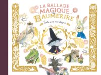 La ballade magique de Baumerire de Loic Clément et Anne Montel (éditions Glénat) Trois livres illustrés Jeunesse