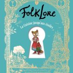 FolkLore La cuisine jusqu'aux étoiles de Loïc Clément, Anne Montel et Nancy Pena (éditions Dargaud)
