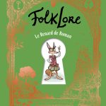 FolkLore Le renard de Roman de Loïc Clément, Anne Montel et Lionel Richerand (éditions Dargaud)