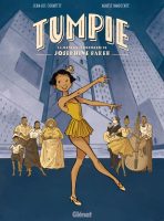 Tumpie La jeunesse tumultueuse de Joséphine Baker de Jean-Luc Cornette et Agnese Innocente (éditions Glénat)