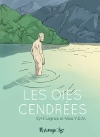 Les Oies cendrées - Cyril Legrais et Alice V.D.M. - Futuropolis