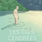 Les Oies cendrées - Cyril Legrais et Alice V.D.M. - Futuropolis