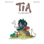 Tia et le monde enfoui de Thomas Le Petit-Corps et Gabriele Bagnoli (éditions Bayard Jeunesse)