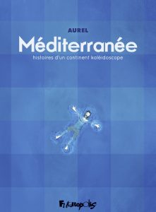 Méditerranée d'Aurel (éditions Futuropolis)