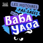 Les aventures pas-sages de la Baba Yaga de Grégoire Lopoukhine et César Forget