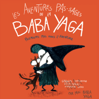 Les aventures pas-sages de la Baba Yaga de Grégoire Lopoukhine et Marjolaine Leray (éditions Seuil jeunesse BD)
