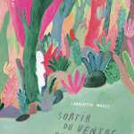 Sortir du ventre du loup de Charlotte Melly (éditions La ville brûle)