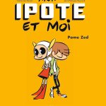 Ipote et moi de Catherine Romat et Jean-Philippe Peyraud (éditions Globulles)