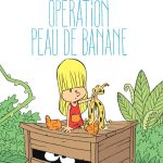Linette Opération peau de banane de Catherine Romat et Jean-Philippe Peyraud (éditions de la Gouttière)