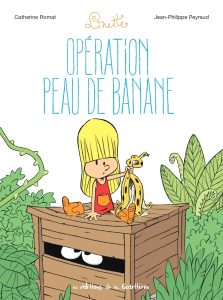 Linette Opération peau de banane de Catherine Romat et Jean-Philippe Peyraud (éditions de la Gouttière)