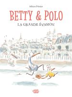 Betty et Polo La grande évasion de Adrien Poissier (Dargaud / Charivari)