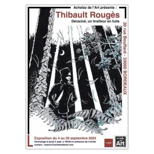exposition Thibault Rougès - Achetez de l'Art Bordeaux