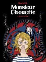 Monsieur Chouette de David B (éditions L'Association)