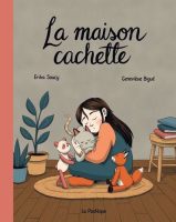 La maison cachette de Erika Soucy et Geneviève Bigué (éditions La Pastèque)
