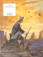 Au coeur du désert de Maryse Charles et Jean-François Charles (éditions Le Lombard)