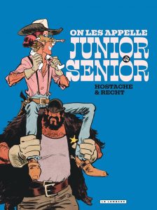 On les appelle Junior et Senior de Robin Recht et Jean-Baptiste Hostache (Le Lombard) - Trois westerns pour la rentrée