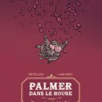 Palmer dans le rouge de René Pétillon et Manu Larcenet (éditions Dargaud)