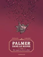 Palmer dans le rouge de René Pétillon et Manu Larcenet (éditions Dargaud)