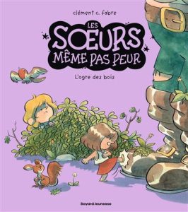 Les soeurs même pas peur 2 de Clément C. Fabre (éditions Bayard jeunesse) - Des BD jeunesse pour la rentrée
