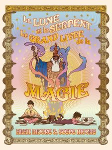 La Lune et le Serpent – Le Grand Livre de la Magie d'Alan Moore et Steve Moore (Delcourt)