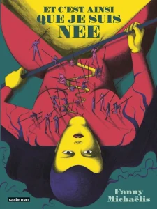 Et c’est ainsi que je suis née - Fanny Michaëlis - Casterman