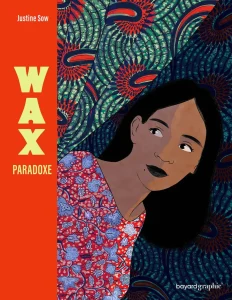 Wax paradoxe - Justine Sow - Bayard Graphic