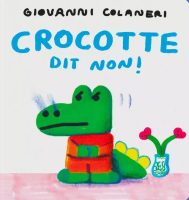 Top des livres jeunesse 2025 - Crocotte dit non de Giovanni Coloneri (Les arènes)