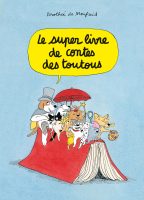 Top des livres jeunesse 2025 - Le super livre de contes des toutous - Dorothée de Monfreid - Loulou et cie - L'école des loisirs