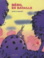 Béril en bataille de Adèle Maury (éditions Sarbacane)