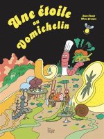 Top des livres jeunesse 2025 - Une étoile au Vomichelin de Ivan Peault et Mona Granjon (Les fourmis rouges)