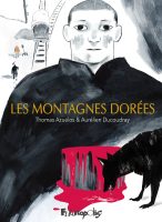 Les montagnes dorées de Aurélien Ducoudray et Thomas Azuelos (éditions Futuropolis)