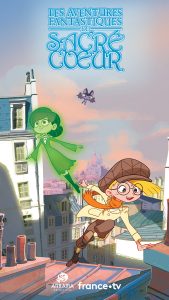 Les aventures fantastiques de Sacré Coeur - série animée (Studio Ankama - Pictanovo - Florent Heitz - France Tv - Okoo)