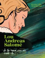 Lou Andreas Salomé (Si tu veux une vie, vole-la!) de Séverine Vidal et Olivia Sautreuil (éditions Bayard Graphic)