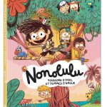 Trois super BD jeunesse Auzou - Nonolulu 2 de Paule Battault et Loïc Méhée