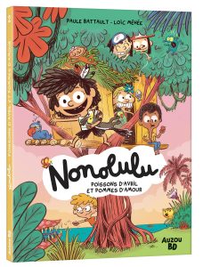 Trois super BD jeunesse Auzou - Nonolulu 2 de Paule Battault et Loïc Méhée