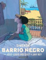 Barrio Negro de Jose Luis Bocquet et Javi Rey d'après Georges Simenon (éditions Dargaud)