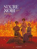 Sucre noir de Virginie Ollagnier et Ricard Efa, d'après Miguel Bonnefoy (Le Lombard)