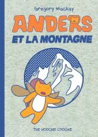 Anders et la montagne de Gregory Mackay (éditions The Hoochie Coochie)