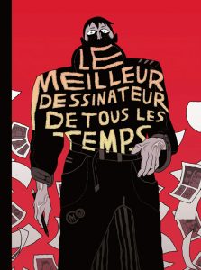 Le meilleur dessinateur de tous les temps - Même pas mal Éditions- 2019