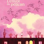 L'envol du pélican de Rudy Ortiz, Sophie Révil et Antonia Bañados (éditions Sarbacane)