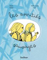 Les amitiés sauvages de Mette Vedsø et Sofie Louise Dam (éditions La Doux)