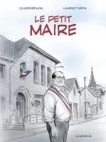Le petit maire - Laurent Turpin et Olivier Berlion - Les Arènes BD