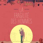 La fragilité des hommes