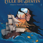 Fille du destin de Paula Lomas d'après Isabelle Allende (éditions Le Lombard)