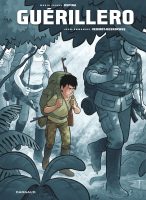 Guérillero de María Isabel Ospina et Jean-Emmanuel Vermot-Desroches (éditions Dargaud)