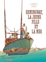 Hemingway, la jeune fille et la mer de Philippe Charlot et Laurent Zimny (éditions Dargaud)